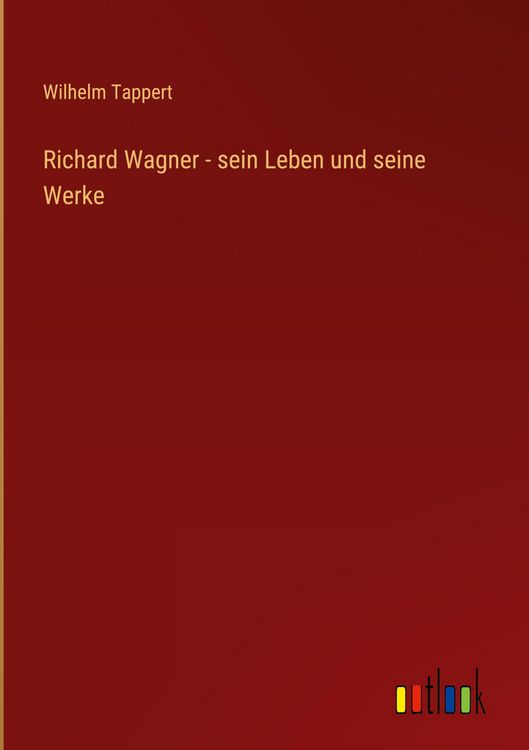 Produktbild: Richard Wagner - sein Leben und seine Werke