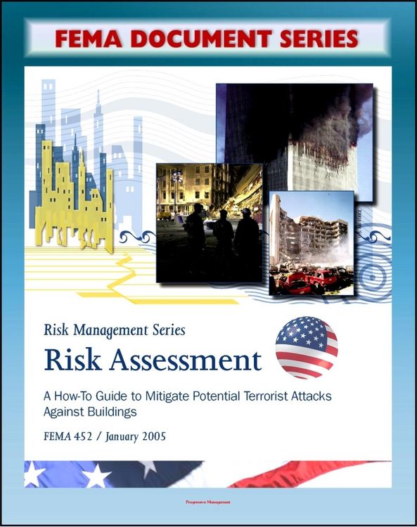 Produktbild: FEMA Document Series: Risk Assessment - A How-To Guide To Mitigate Potential Terrorist Attacks Against Buildings, Providing Protection to People and B