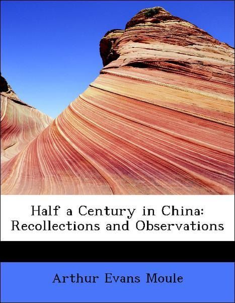 Produktbild: Moule, A: Half a Century in China: Recollections and Observa