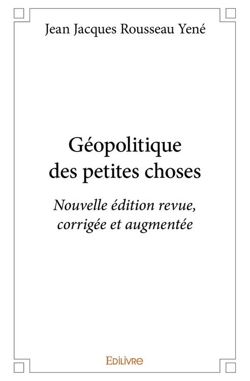 Produktbild: G&eacute;opolitique des petites choses - Nouvelle &eacute;dition revue, corrig&eacute;e et augment&eacute;e