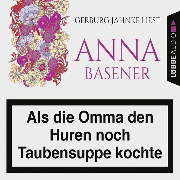 Produktbild: Als die Omma den Huren noch Taubensuppe kochte