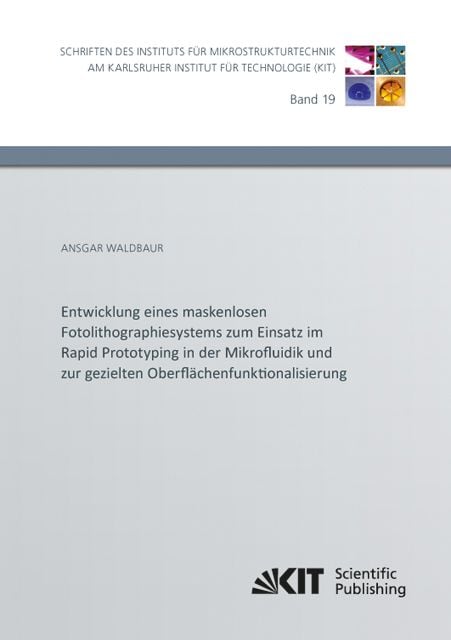 Produktbild: Entwicklung eines maskenlosen Fotolithographiesystems zum Einsatz im Rapid Prototyping in der Mikrofluidik und zur gezielten Oberfl&auml;chenfunktionalisie