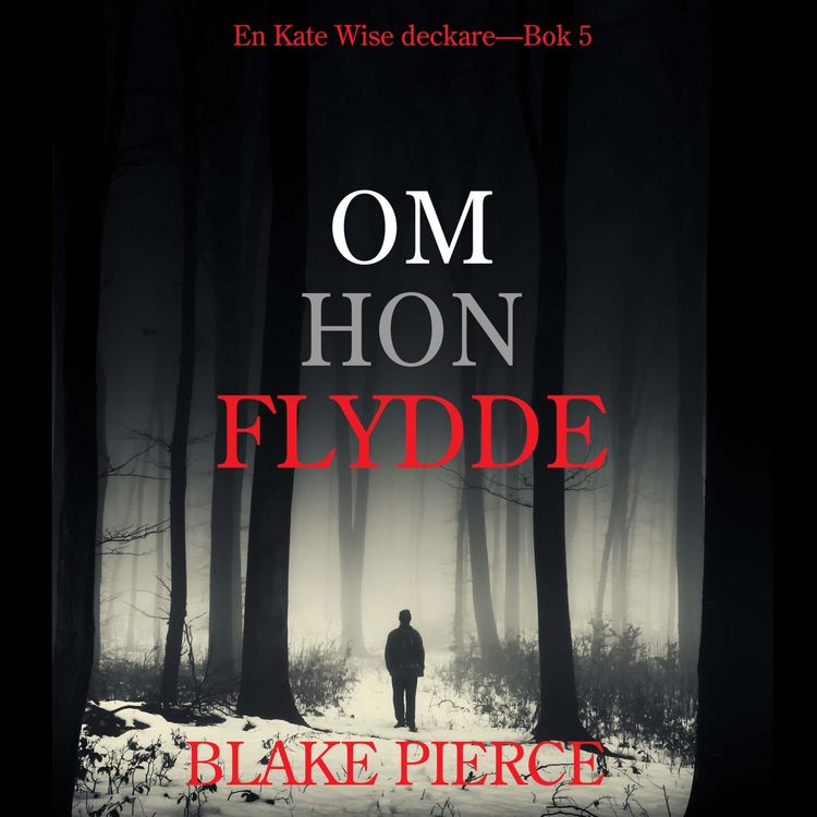 Produktbild: Om Hon Flydde (en Kate Wise deckare&mdash;Bok 5)