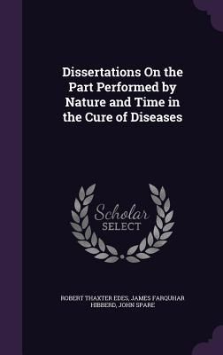 Produktbild: Dissertations On the Part Performed by Nature and Time in the Cure of Diseases