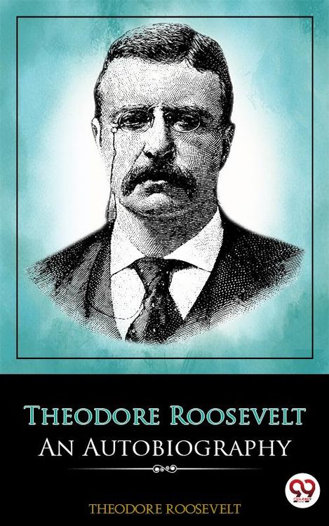 Produktbild: Theodore Roosevelt: An Autobiography