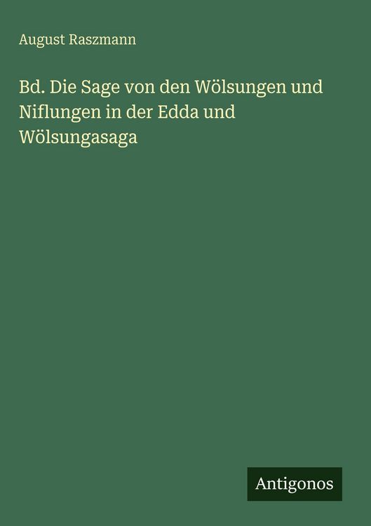 Produktbild: Bd. Die Sage von den W&ouml;lsungen und Niflungen in der Edda und W&ouml;lsungasaga