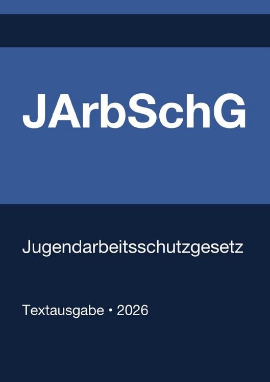 Produktbild: JArbSchG - Jugendarbeitsschutzgesetz (Deutschland) 2026