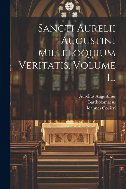 Produktbild: Sancti Aurelii Augustini Milleloquium Veritatis, Volume 1...
