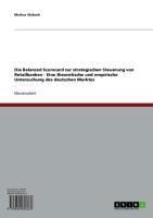 Produktbild: Die Balanced Scorecard zur strategischen Steuerung von Retailbanken - Eine theoretische und empirische Untersuchung des deutschen Marktes