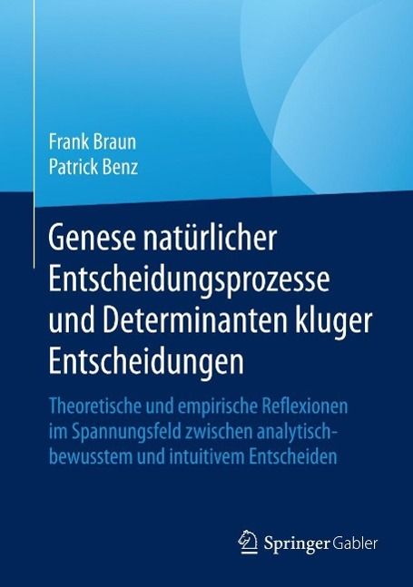 Produktbild: Genese nat&uuml;rlicher Entscheidungsprozesse und Determinanten kluger Entscheidungen