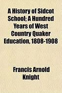 Produktbild: A History of Sidcot School; A Hundred Years of West Country Quaker Education, 1808-1908