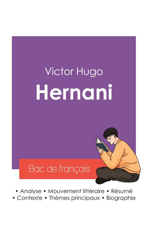 Produktbild: R&eacute;ussir son Bac de fran&ccedil;ais 2027 : Analyse de la pi&egrave;ce de th&eacute;&acirc;tre Hernani de Victor Hugo