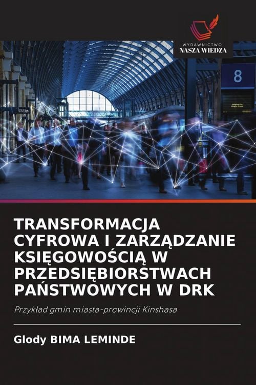 Produktbild: TRANSFORMACJA CYFROWA I ZARZ&iquest;DZANIE KSI&iquest;GOWO&iquest;CI&iquest; W PRZEDSI&iquest;BIORSTWACH PA&iquest;STWOWYCH W DRK