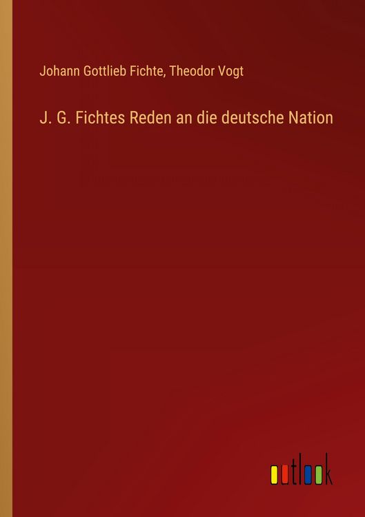 Produktbild: J. G. Fichtes Reden an die deutsche Nation