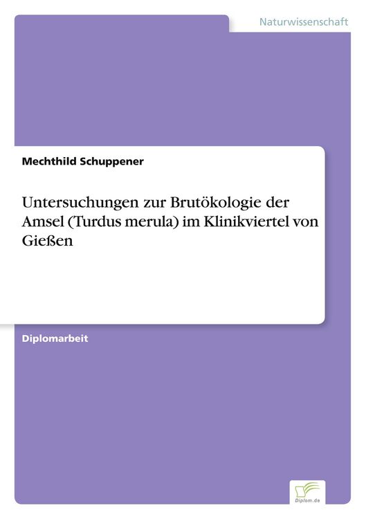 Produktbild: Untersuchungen zur Brut&ouml;kologie der Amsel (Turdus merula) im Klinikviertel von Gie&szlig;en
