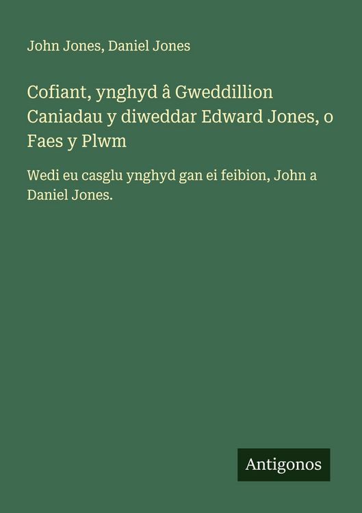 Produktbild: Cofiant, ynghyd &acirc; Gweddillion Caniadau y diweddar Edward Jones, o Faes y Plwm