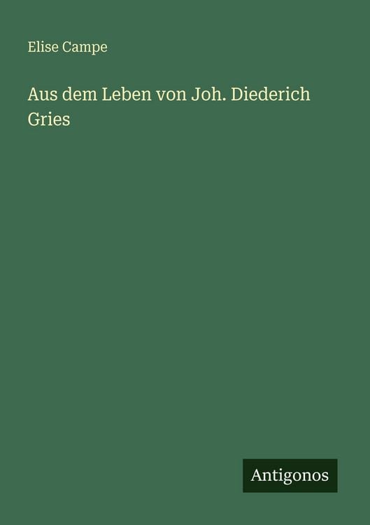 Produktbild: Aus dem Leben von Joh. Diederich Gries