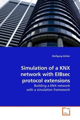 Produktbild: K&ouml;hler, W: Simulation of a KNX network with EIBsec protocol