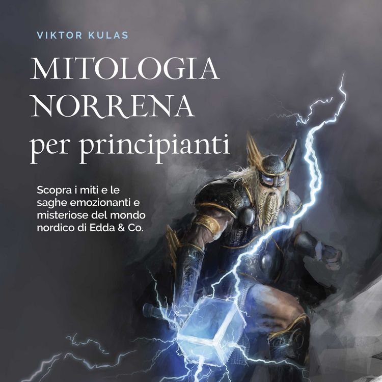 Produktbild: Mitologia norrena per principianti: Scopra i miti e le saghe emozionanti e misteriose del mondo nordico di Edda & Co.