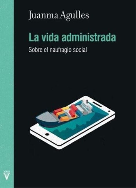 Produktbild: La vida administrada : sobre el naufragio social