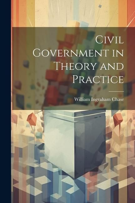 Produktbild: Civil Government in Theory and Practice