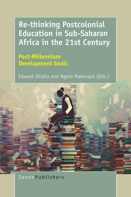 Produktbild: Re-thinking Postcolonial Education in Sub-Saharan Africa in the 21st Century