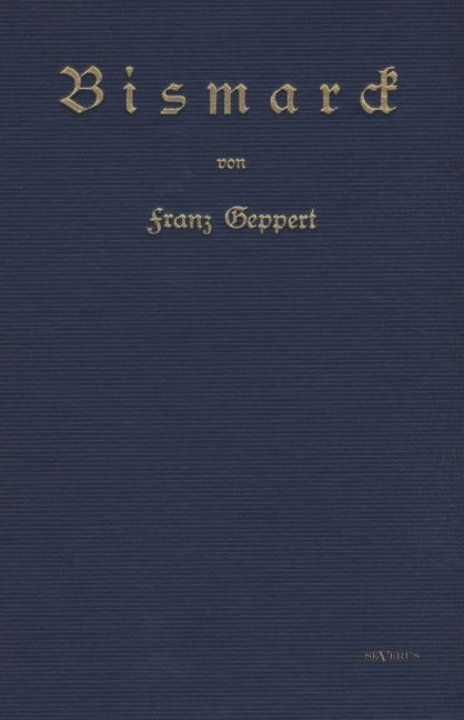 Produktbild: Geppert, F: Bismarck. Eine Biographie