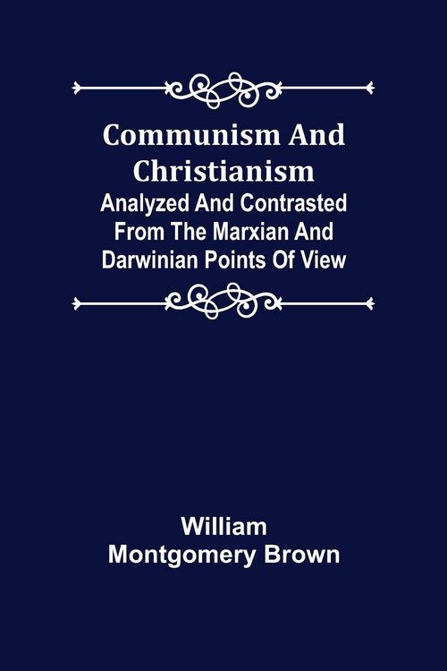 Produktbild: Communism and Christianism; Analyzed and Contrasted from the Marxian and Darwinian Points of View