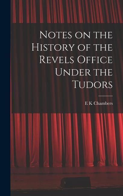 Produktbild: Notes on the History of the Revels Office Under the Tudors