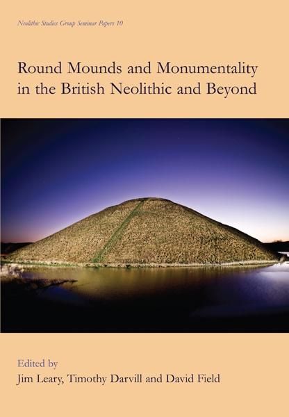 Produktbild: Round Mounds and Monumentality in the British Neolithic and Beyond
