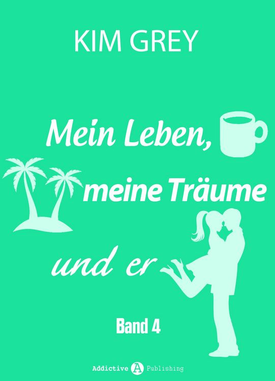 Produktbild: Mein Leben, meine Tr&auml;ume und er - Band 4