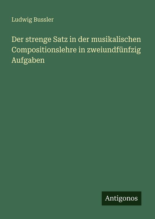 Produktbild: Der strenge Satz in der musikalischen Compositionslehre in zweiundf&uuml;nfzig Aufgaben