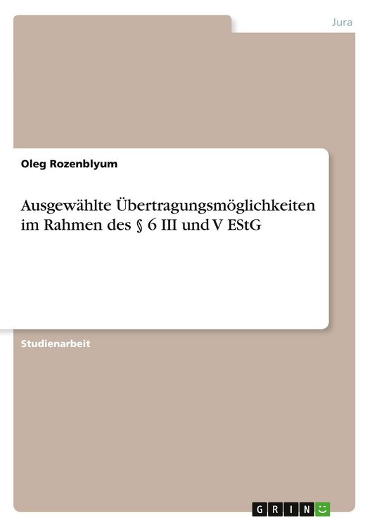 Produktbild: Ausgew&auml;hlte &Uuml;bertragungsm&ouml;glichkeiten im Rahmen des &sect; 6 III und V EStG