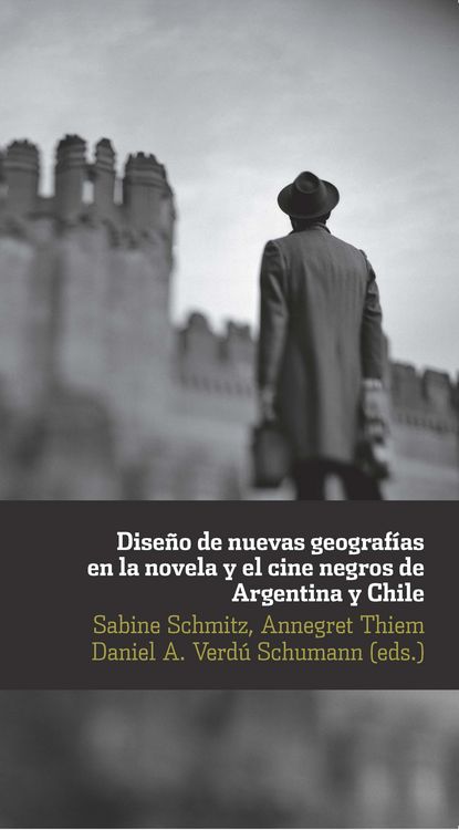 Produktbild: Dise&ntilde;o de nuevas geograf&iacute;as en la novela y el cine negro de Argentina y Chile