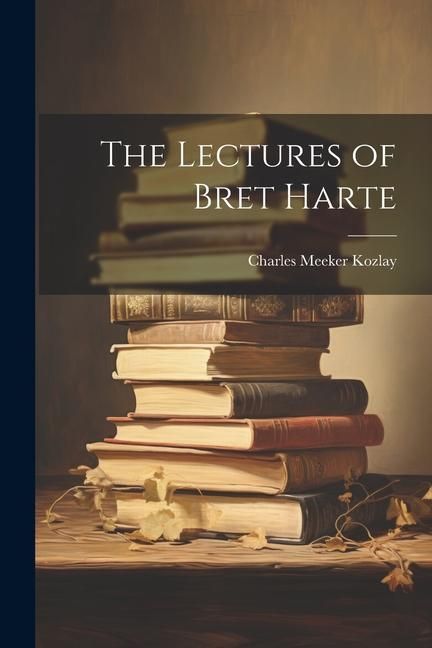 Produktbild: The Lectures of Bret Harte