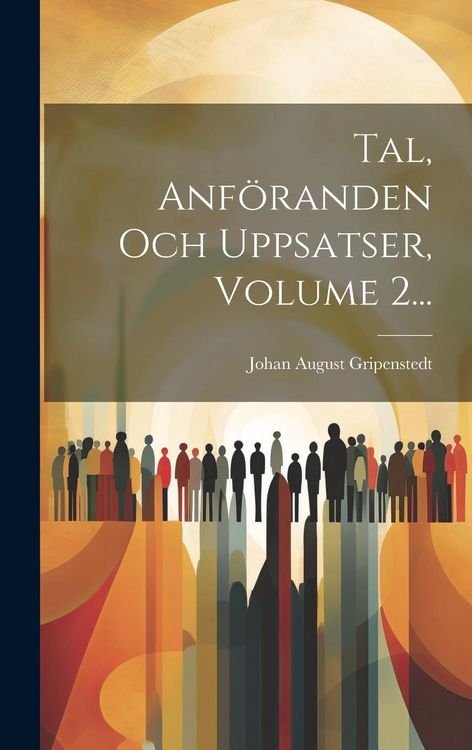 Produktbild: Tal, Anf&ouml;randen Och Uppsatser, Volume 2...
