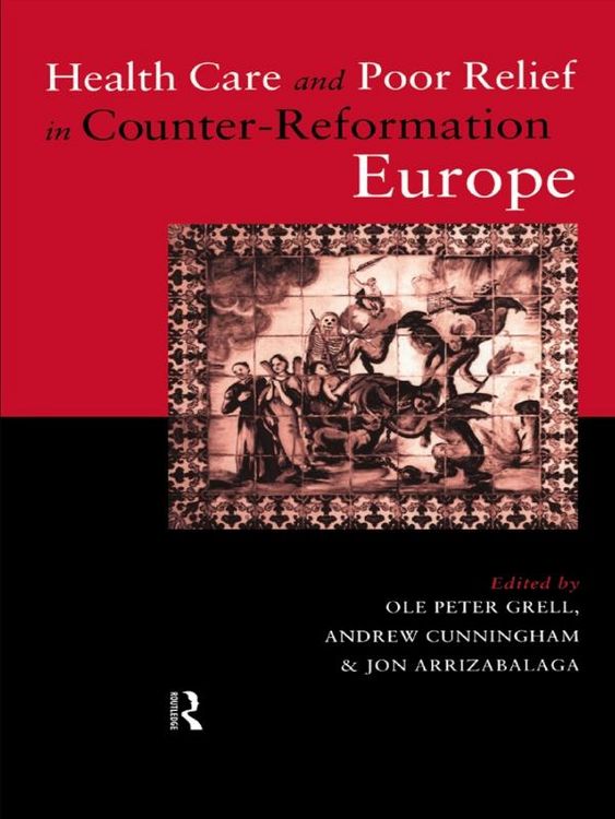 Produktbild: Health Care and Poor Relief in Counter-Reformation Europe