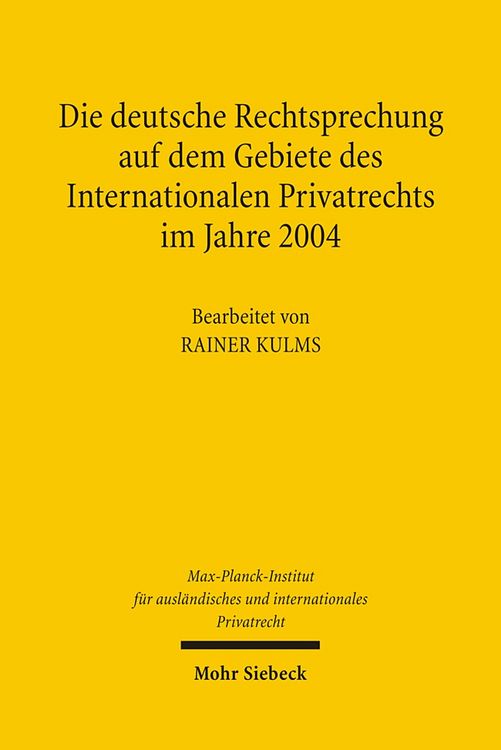 Produktbild: Die deutsche Rechtsprechung auf dem Gebiete des Internationalen Privatrechts im Jahre 2004