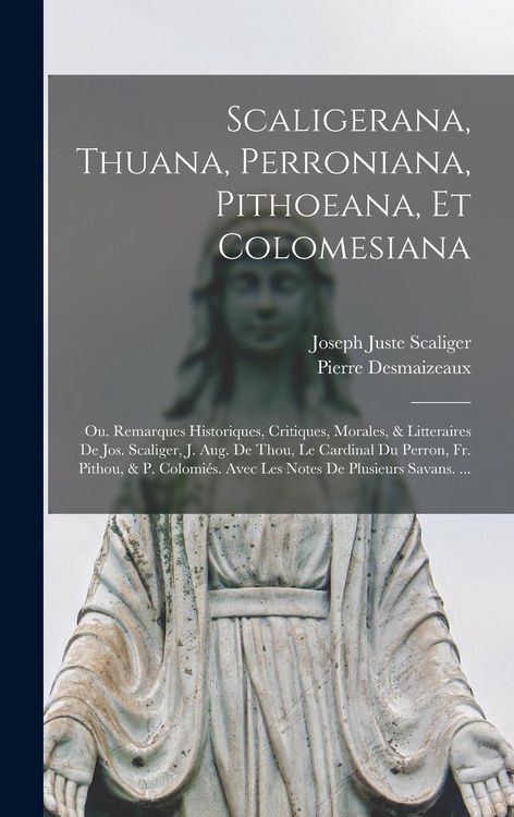 Produktbild: Scaligerana, Thuana, Perroniana, Pithoeana, Et Colomesiana