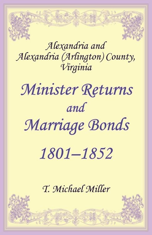 Produktbild: Alexandria and Alexandria (Arlington) County, Virginia Minister Returns and Marriage Bonds 1801-1852