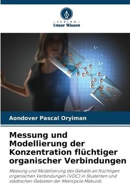 Produktbild: Messung und Modellierung der Konzentration fl&uuml;chtiger organischer Verbindungen