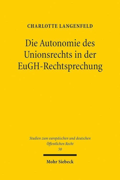 Produktbild: Die Autonomie des Unionsrechts in der EuGH-Rechtsprechung