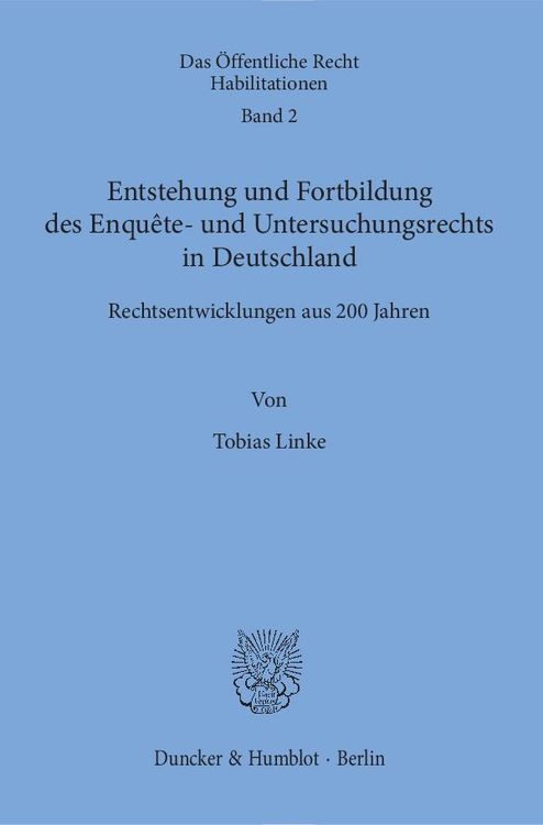 Produktbild: Entstehung und Fortbildung des Enqu&ecirc;te- und Untersuchungsrechts in Deutschland.