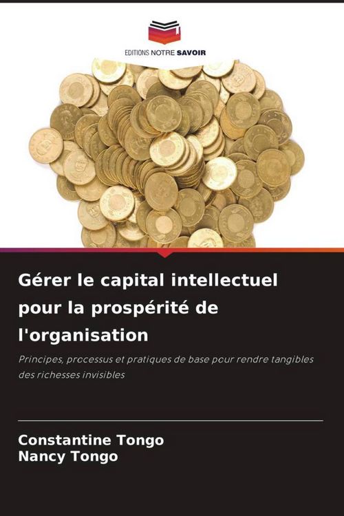 Produktbild: G&eacute;rer le capital intellectuel pour la prosp&eacute;rit&eacute; de l'organisation
