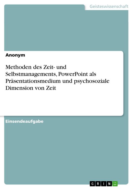 Produktbild: Methoden des Zeit- und Selbstmanagements, PowerPoint als Pr&auml;sentationsmedium und psychosoziale Dimension von Zeit