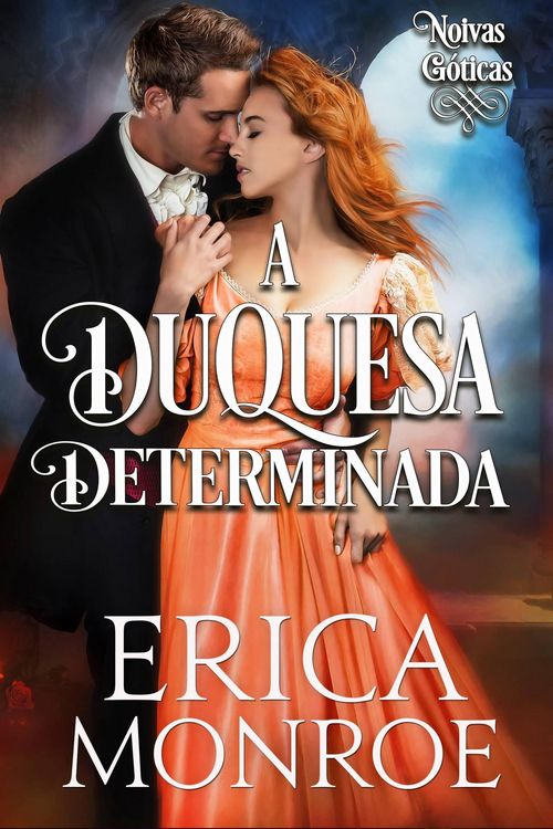 Produktbild: A Duquesa Determinada (Noivas g&oacute;ticas, #2)