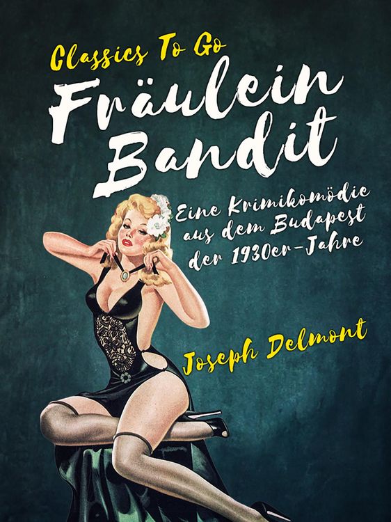 Produktbild: Fr&auml;ulein Bandit- Eine Krimikom&ouml;die aus dem Budapest der 1930er-Jahre