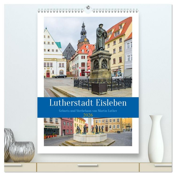 Produktbild: Lutherstadt Eisleben (hochwertiger Premium Wandkalender 2026 DIN A2 hoch), Kunstdruck in Hochglanz