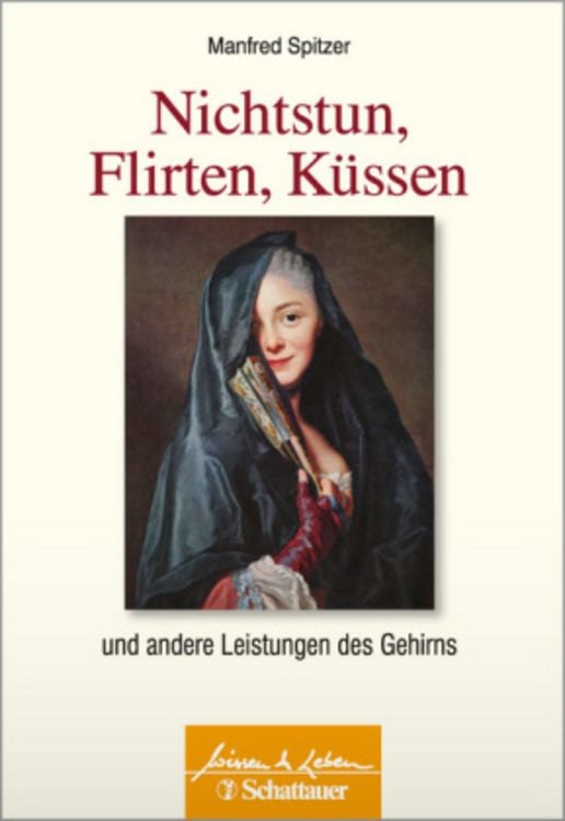 Bild vom Artikel Nichtstun, Flirten, Küssen vom Autor Manfred Spitzer