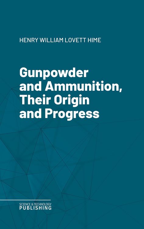 Produktbild: Gunpowder and Ammunition, Their Origin and Progress